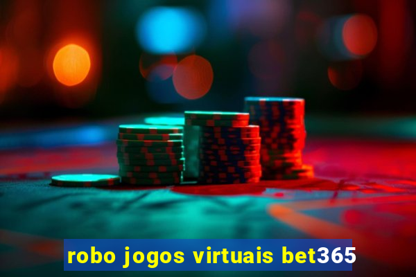 robo jogos virtuais bet365